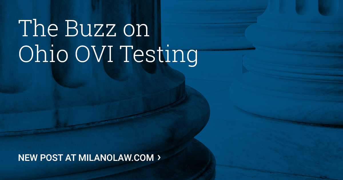 The Buzz on Ohio OVI Testing Milano Law Firm